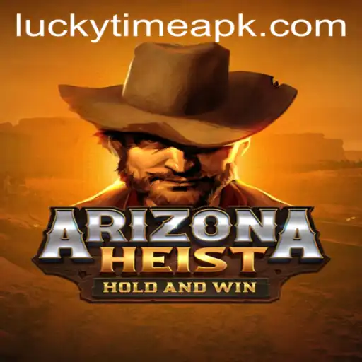 ArizonaHeist: Discover the Thrill of the Desert with LUCKYTIME